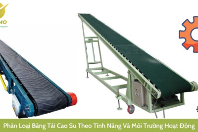 Phân Loại Băng Tải Cao Su Theo Tính Năng Và Môi Trường Hoạt Động