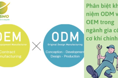 Phân biệt khái niệm ODM và OEM trong ngành gia công cơ khí chính xác