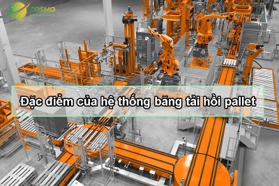 Đặc điểm của hệ thống băng tải hồi pallet