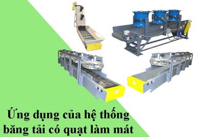 Ứng dụng của hệ thống băng tải có quạt làm mát