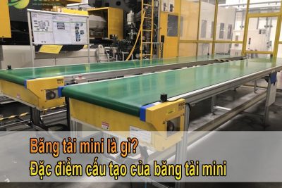 Băng tải mini là gì? Đặc điểm cấu tạo của băng tải mini