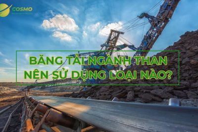 Băng tải ngành than nên sử dụng loại nào?