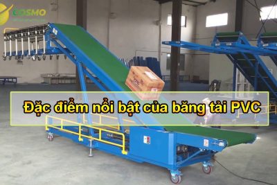 Đặc điểm nổi bật của băng tải PVC