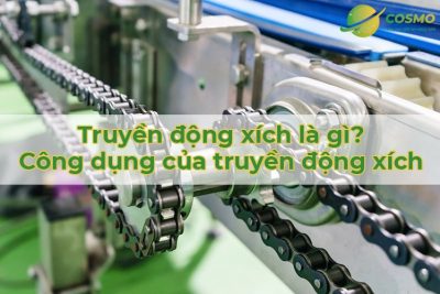 Truyền động xích là gì? Công dụng của truyền động xích?