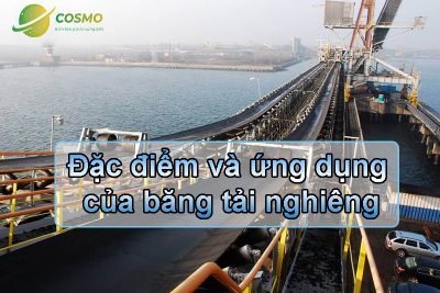 Đặc điểm và ứng dụng của băng tải nghiêng