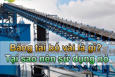 Băng tải bố vải là gì? Tại sao nên sử dụng băng tải bố vải