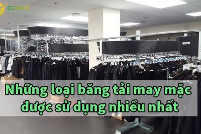 Những loại băng tải may mặc được sử dụng nhiều nhất
