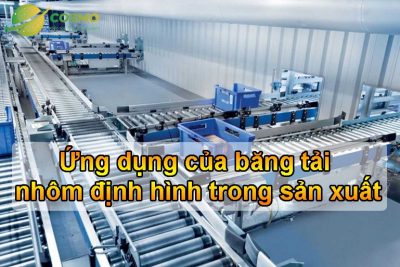 Ứng dụng của băng tải nhôm định hình trong sản xuất
