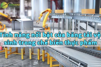 Tính năng nổi bật của băng tải vệ sinh trong chế biến thực phẩm