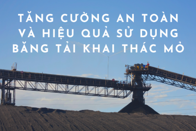 Tăng cường an toàn và hiệu quả sử dụng băng tải khai thác mỏ