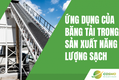 Ứng dụng của băng tải trong sản xuất năng lượng sạch
