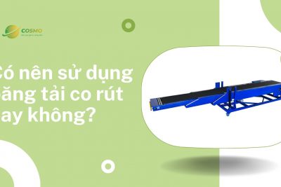 Có nên sử dụng băng tải co rút hay không?
