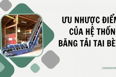 Ưu nhược điểm của hệ thống băng tải tai bèo