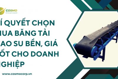 Bí quyết chọn mua băng tải cao su bền, giá tốt cho doanh nghiệp