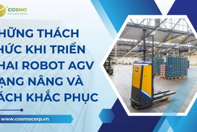 Những thách thức khi triển khai Robot AGV dạng nâng và cách khắc phục