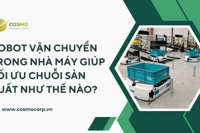 Robot vận chuyển trong nhà máy giúp tối ưu chuỗi sản xuất như thế nào?